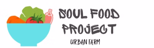 Soul Food Project Urban Farm